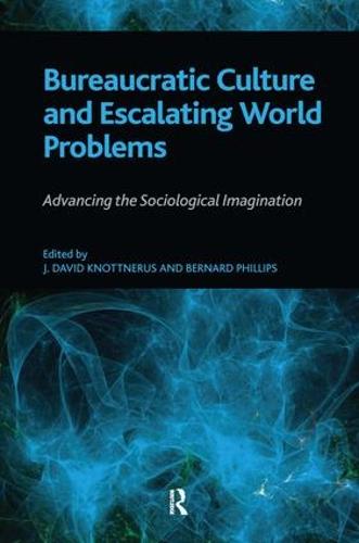 Bureaucratic Culture and Escalating World Problems