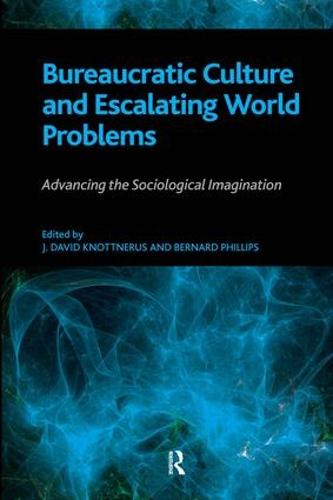 Bureaucratic Culture and Escalating World Problems