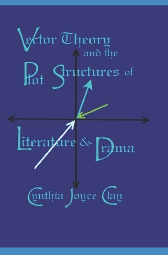 Vector Theory and the Plot Structures of Literature and Drama