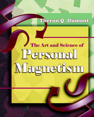 The Art and Science of Personal Magnetism (1913)