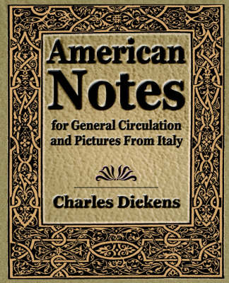 American Notes for General Circulation and Pictures From Italy - 1913