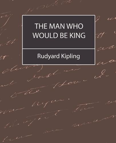 The Man Who Would Be King