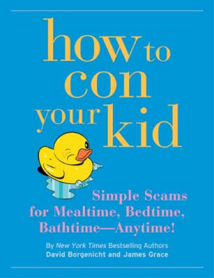 How to Con Your Kid
