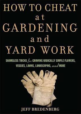 How To Cheat At Gardening And Yard Work
