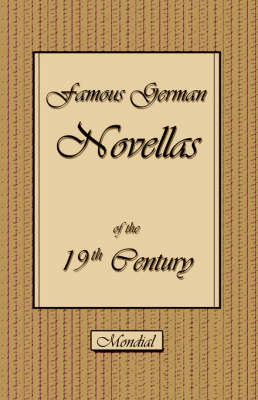 Famous German Novellas of the 19th Century (Immensee. Peter Schlemihl. Brigitta)