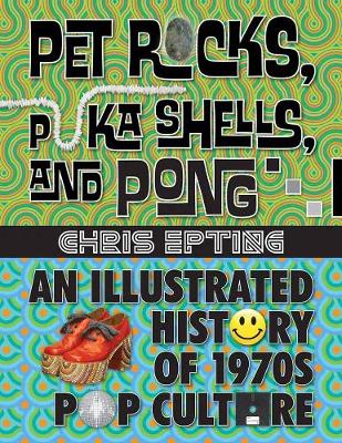 Pet Rocks, Puka Shells, And Pong