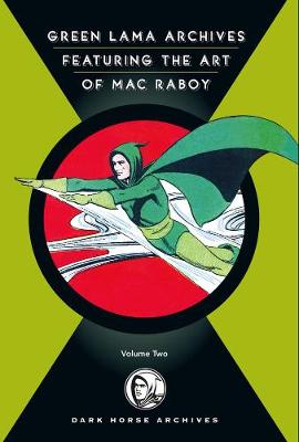 Complete Green Lama Featuring The Art Of Mac Raboy, The Volume 2