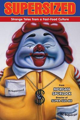 Supersized: Strange Tales From A Fast-food Culture