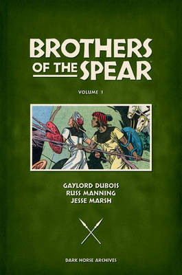 Brothers of the Spear Archives: Volume 1