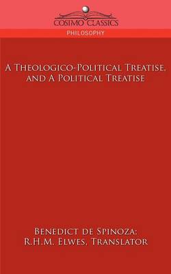 A Theologico-Political Treatise, and a Political Treatise
