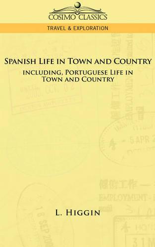 Spanish Life in Town and Country, Including Portuguese Life in Town and Country