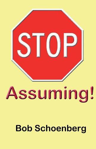 STOP Assuming