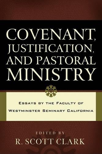 Covenant, Justification, and Pastoral Ministry