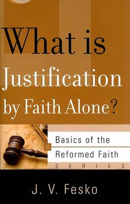 What is Justification by Faith Alone?