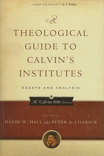 A Theological Guide to Calvin's Institutes