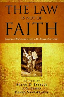 Law is Not of Faith, The