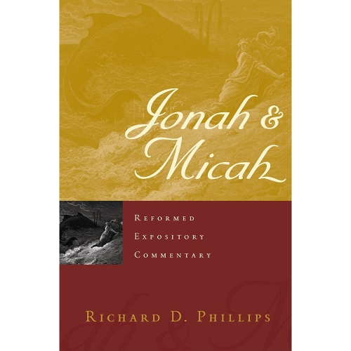 Reformed Expository Commentary: Jonah & Micah