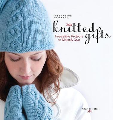 Interweave Presents Knitted Gifts