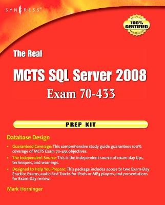 The Real MCTS SQL Server 2008 Exam 70-433 Prep Kit