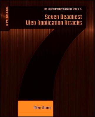 Seven Deadliest Web Application Attacks