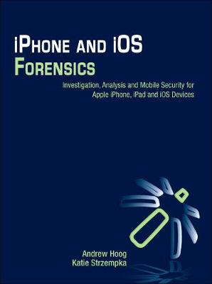 iPhone and iOS Forensics