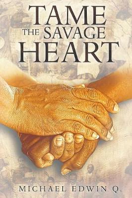 Tame The Savage Heart