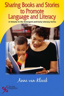 Sharing Books and Stories to Promote Language and Literacy