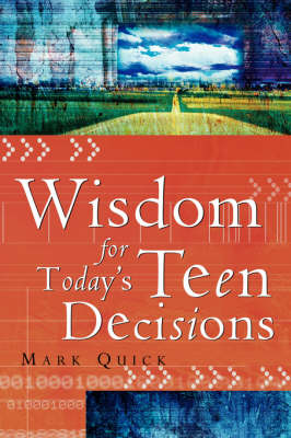 Wisdom for Today's Teen Decisions