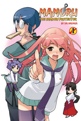 Mamoru the Shadow Protector: v. 1