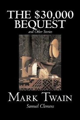 The $30,000 Bequest and Other Stories