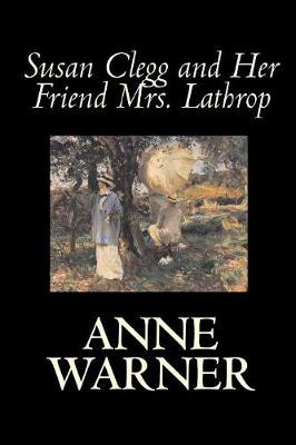 Susan Clegg and Her Friend Mrs. Lathrop