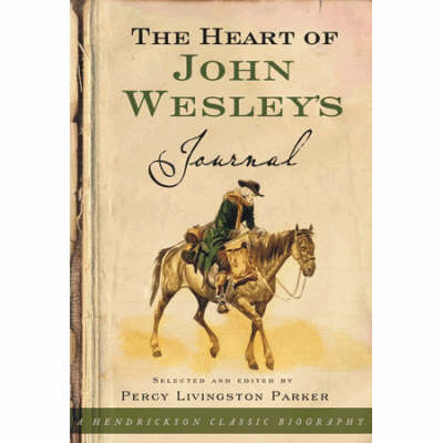 The Heart of John Wesley's Journal
