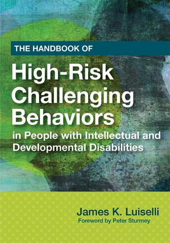 The  Handbook of High-Risk Challenging Behaviors in People with Intellectual and Developmental Disabilities