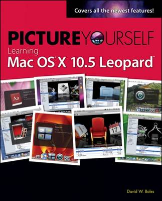 Picture Yourself Learning MAC OS X 10.5 Leopard