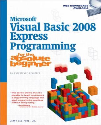 Microsoft (R) Visual Basic 2008 Express Programming for the Absolute Beginner