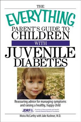 Everything Parent's Guide to Children with Juvenile Diabetes