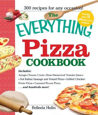 The Everything Pizza Cookbook