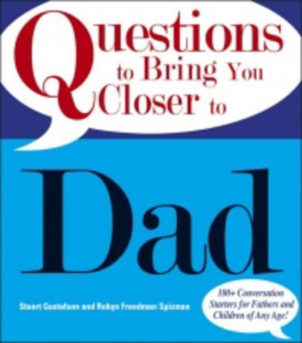 Questions to Bring You Closer to Dad