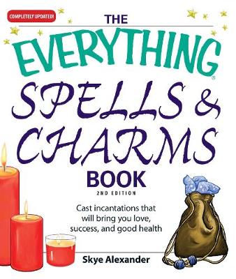 The Everything Spells and Charms Book