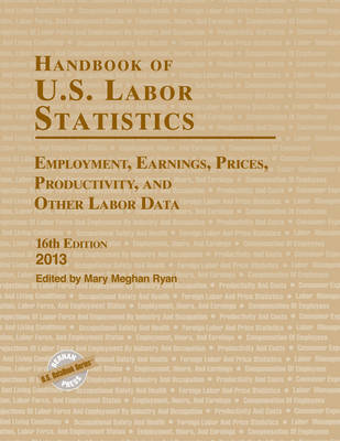 Handbook of U.S. Labor Statistics 2013