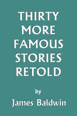 Thirty More Famous Stories Retold