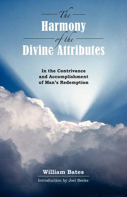The Harmony of Divine Attributes in the Contrivance & Accomplishment of Man's Redemption