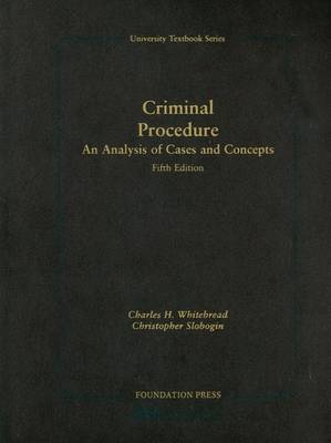 Criminal Procedure, an Analysis of Cases and Concepts