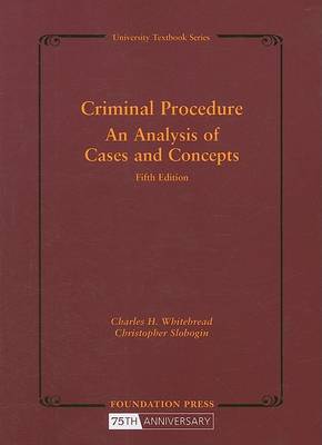 Criminal Procedure, an Analysis of Cases and Concepts