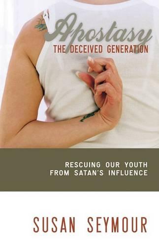 Apostacy: The Deceived Generation