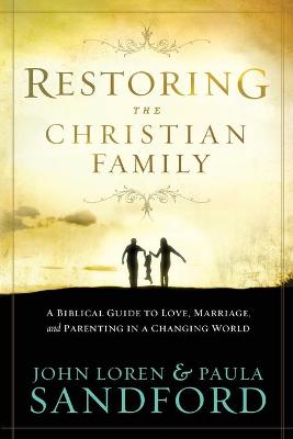 Restoring The Christian Family