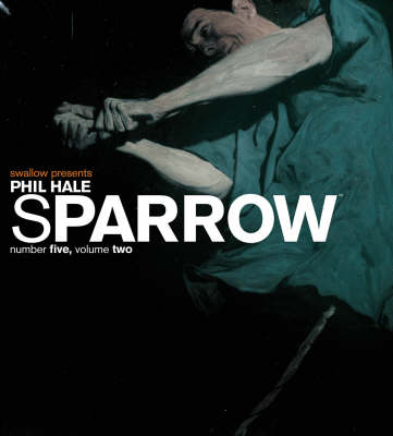 Sparrow Volume 5: Phil Hale 2