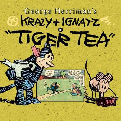 George Herriman's Krazy & Ignatz in "Tiger Tea"
