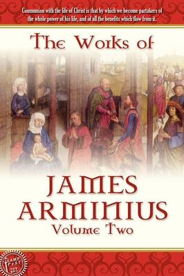 The Works of James Arminius, Volume 2