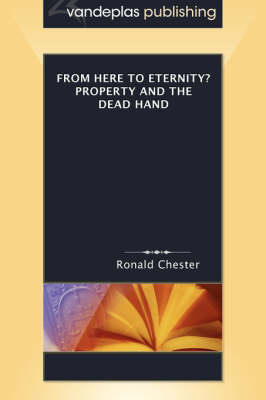 From Here to Eternity? Property And The Dead Hand